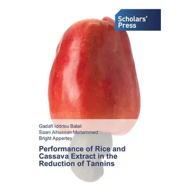 "Performance of Rice and Cassava Extract in the Reduction of Tannins" - "" ("Iddrisu Balali Gada