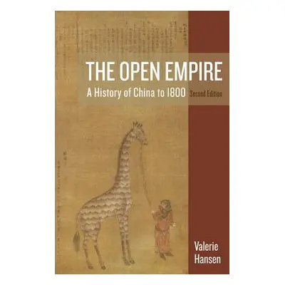 "The Open Empire: A History of China to 1800" - "" ("Hansen Valerie")(Paperback)