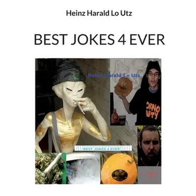 "Best Jokes 4 Ever" - "" ("Utz Heinz Harald Lo")(Paperback)