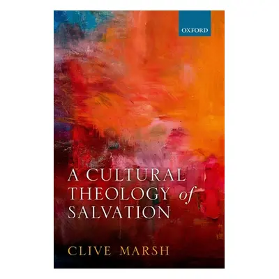 "A Cultural Theology of Salvation" - "" ("Marsh Clive")(Pevná vazba)