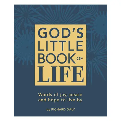 "God's Little Book of Life" - "Words of Joy, Peace and Hope to Live by" ("Daly Richard")(Paperba