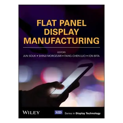 "Flat Panel Display Manufacturing" - "" ("Souk Jun")(Pevná vazba)