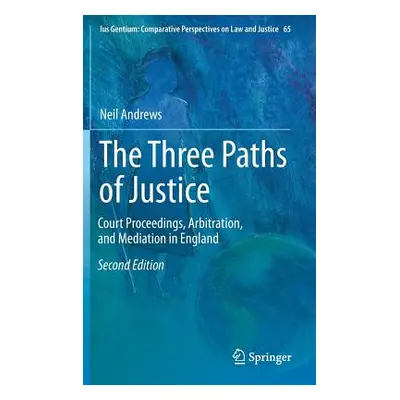 "The Three Paths of Justice: Court Proceedings, Arbitration, and Mediation in England" - "" ("An