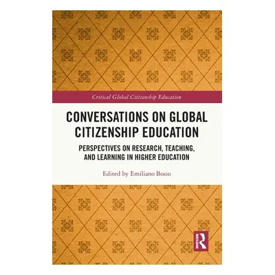 "Conversations on Global Citizenship Education: Perspectives on Research, Teaching, and Learning