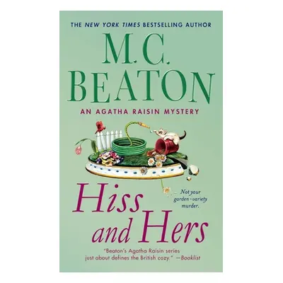 "Hiss and Hers: An Agatha Raisin Mystery" - "" ("Beaton M. C.")(Paperback)