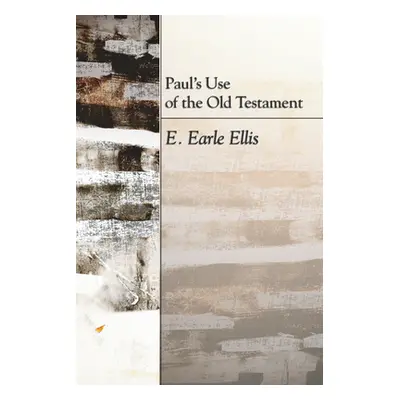 "Paul's Use of the Old Testament" - "" ("Ellis E. Earle")(Paperback)