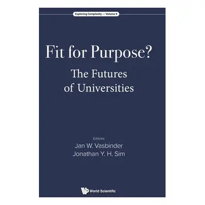 "Fit for Purpose?: The Futures of Universities" - "" ("Jan Wouter Vasbinder")(Pevná vazba)