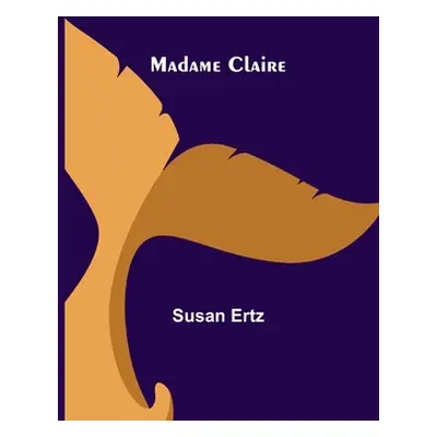 "Madame Claire" - "" ("Ertz Susan")(Paperback)