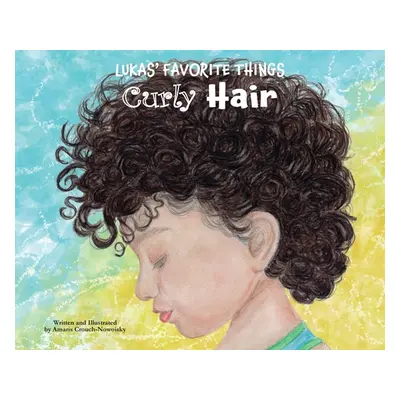 "Lukas' Favorite Things: Curly Hair" - "" ("Crouch-Nowoisky Amaris")(Pevná vazba)