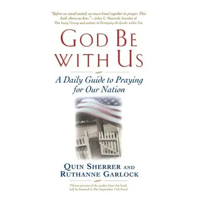 "God Be with Us: A Daily Guide to Praying for Our Nation" - "" ("Sherrer Quin")(Pevná vazba)