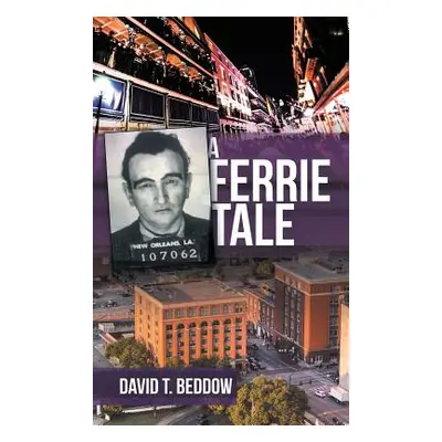 "A Ferrie Tale" - "" ("Beddow David T.")(Pevná vazba)