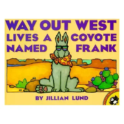 "Way Out West Lives a Coyote Named Frank" - "" ("Lund Jillian")(Paperback)