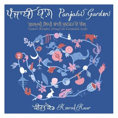 "Panjabi Garden: Nature's Wonders, through the Gurmukhi Script" - "" ("Kaur Keerat")(Paperback)