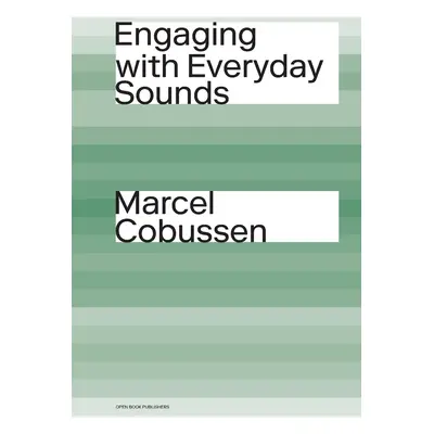 "Engaging with Everyday Sounds" - "" ("Cobussen Marcel")(Paperback)