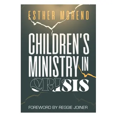 "Children's Ministry in Crisis" - "" ("Moreno Esther")(Paperback)