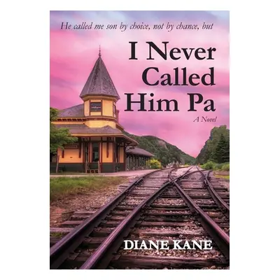 "I Never Called Him Pa" - "" ("Kane Diane")(Pevná vazba)