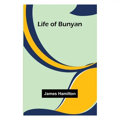 "Life of Bunyan" - "" ("Hamilton James")(Paperback)