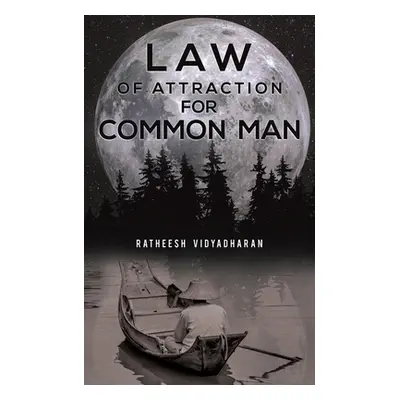 "Law of Attraction for Common Man" - "" ("Vidyadharan Ratheesh")(Paperback)