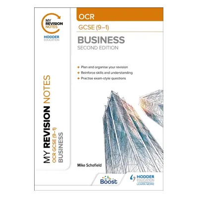 "My Revision Notes: OCR GCSE (9-1) Business Second Edition" - "" ("Schofield Mike")(Paperback / 