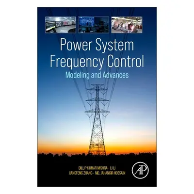 "Power System Frequency Control: Modeling and Advances" - "" ("Mishra Dillip Kumar")(Paperback)