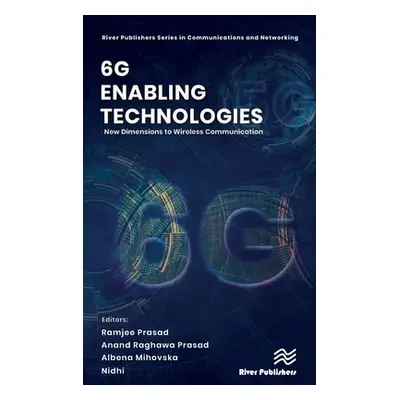 "6g Enabling Technologies: New Dimensions to Wireless Communication" - "" ("Prasad Ramjee")(Pevn