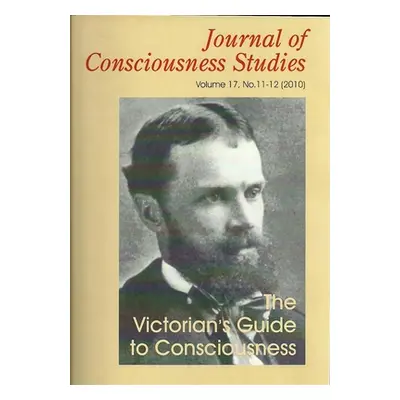 "The Victorian's Guide to Consciousness: Essays Marking the Centenary of William James" - "" ("C