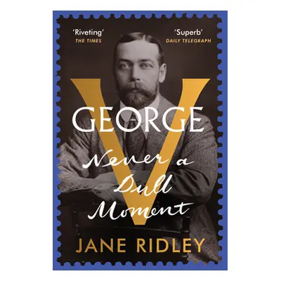 "George V" - "Never a Dull Moment" ("Ridley Jane")(Paperback / softback)