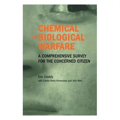 "Chemical and Biological Warfare: A Comprehensive Survey for the Concerned Citizen" - "" ("Crodd