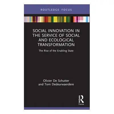 "Social Innovation in the Service of Social and Ecological Transformation: The Rise of the Enabl