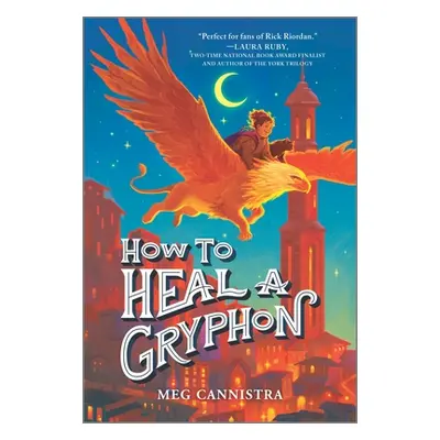 "How to Heal a Gryphon" - "" ("Cannistra Meg")(Paperback)