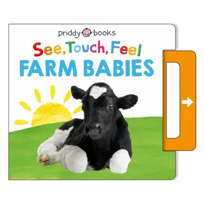 "See, Touch, Feel: Farm Babies" - "" ("Books Priddy")(Board book)