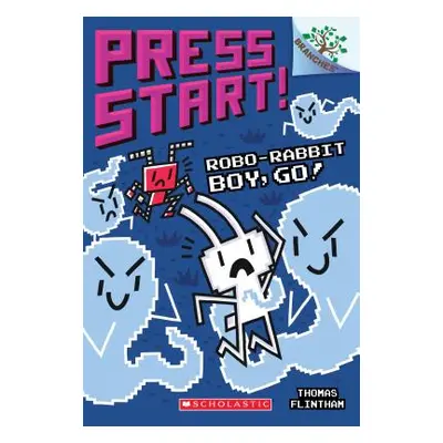 "Robo-Rabbit Boy, Go!: A Branches Book (Press Start! #7), 7" - "" ("Flintham Thomas")(Paperback)