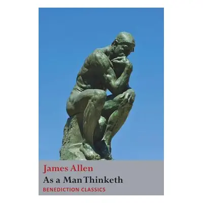 "As a Man Thinketh" - "" ("Allen James")(Paperback)