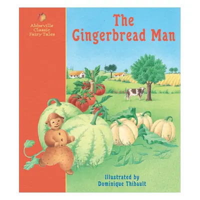 "The Gingerbread Man: A Classic Fairy Tale" - "" ("Thibault Dominique")(Pevná vazba)