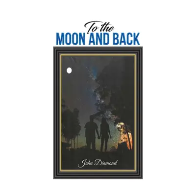 "To the Moon and Back" - "" ("Diamond John")(Paperback)