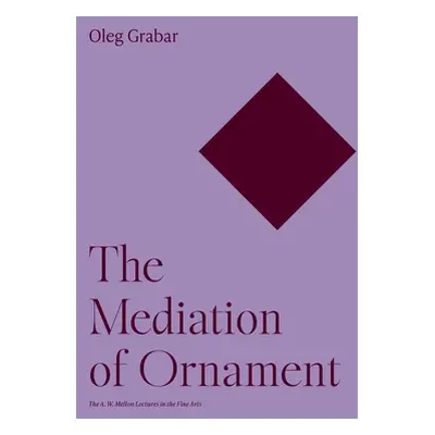 "The Mediation of Ornament" - "" ("Grabar Oleg")(Paperback)