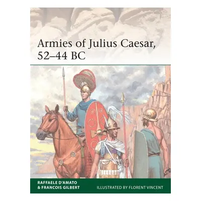 "Armies of Julius Caesar 58-44 BC" - "" ("D'Amato Raffaele")(Paperback)