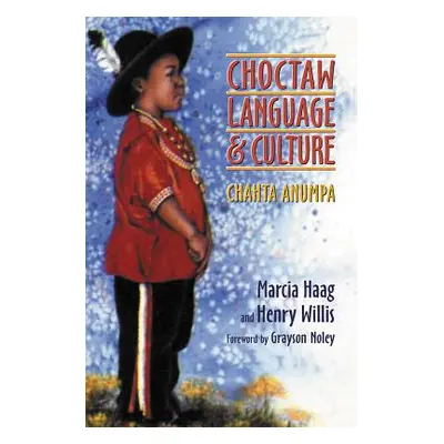 "Choctaw Language and Culture, Volume 1: Chahta Anumpa" - "" ("Haag Marcia")(Paperback)