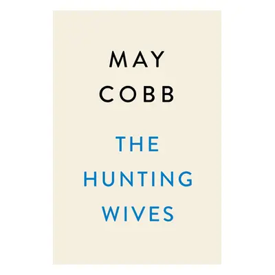 "The Hunting Wives" - "" ("Cobb May")(Pevná vazba)