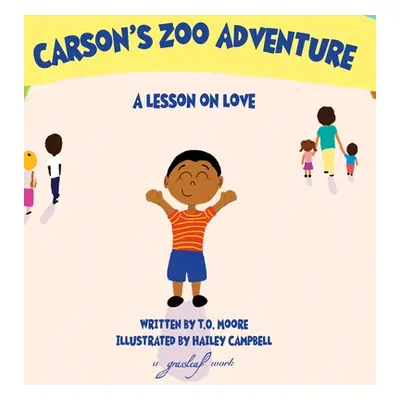 "Carson's Zoo Adventure: A Lesson on Love" - "" ("Moore Taylor")(Pevná vazba)