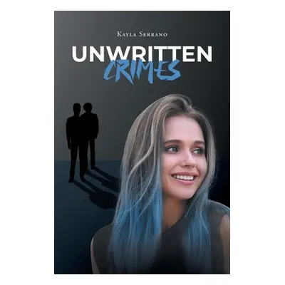 "Unwritten Crimes" - "" ("Serrano Kayla")(Paperback)