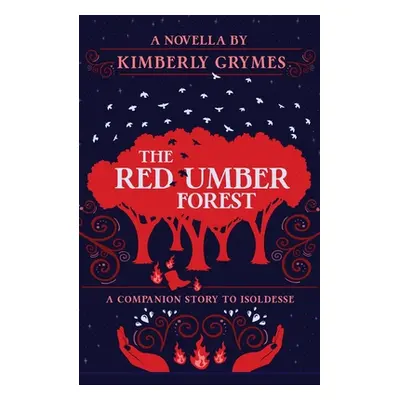 "The Red Umber Forest" - "" ("Grymes Kimberly")(Paperback)