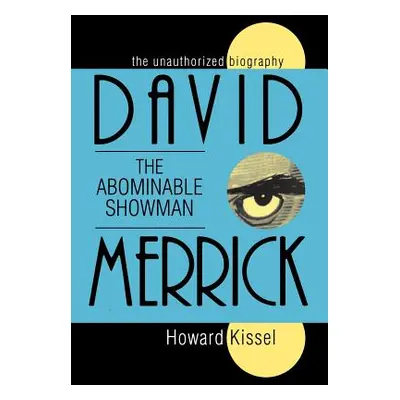 "David Merrick: The Abominable Showman: The Unauthorized Biography" - "" ("Kissel Howard")(Pevná