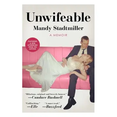 "Unwifeable: A Memoir" - "" ("Stadtmiller Mandy")(Paperback)