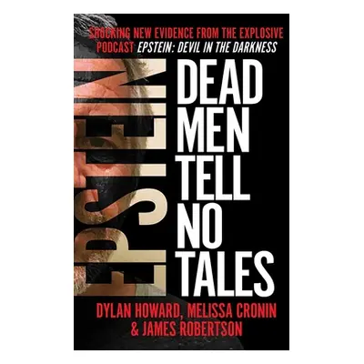 "Epstein: Dead Men Tell No Tales" - "" ("Howard Dylan")(Pevná vazba)