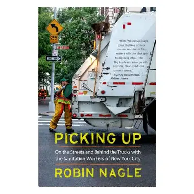 "Picking Up: On the Streets and Behind the Trucks with the Sanitation Workers of New York City" 