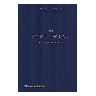 "The Sartorial Travel Guide" - "" ("Crompton Simon")(Pevná vazba)