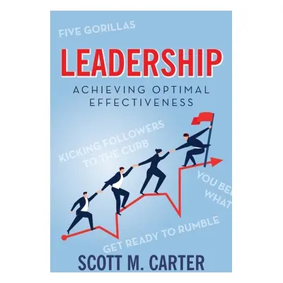 "Leadership: Achieving Optimal Effectiveness" - "" ("Carter Scott M.")(Paperback)