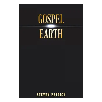 "Gospel Earth" - "" ("Patrick Steven")(Paperback)