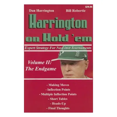 "Harrington on Hold 'em: Expert Strategy for No-Limit Tournaments; Volume II: The Endgame" - "" 